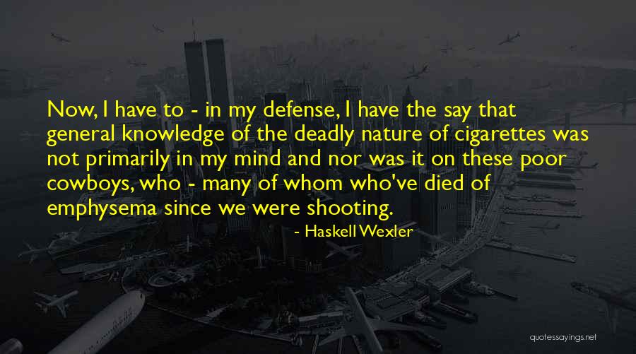Cowboy Shooting Quotes By Haskell Wexler Cowboy Shooting Quotes By Haskell Wexler