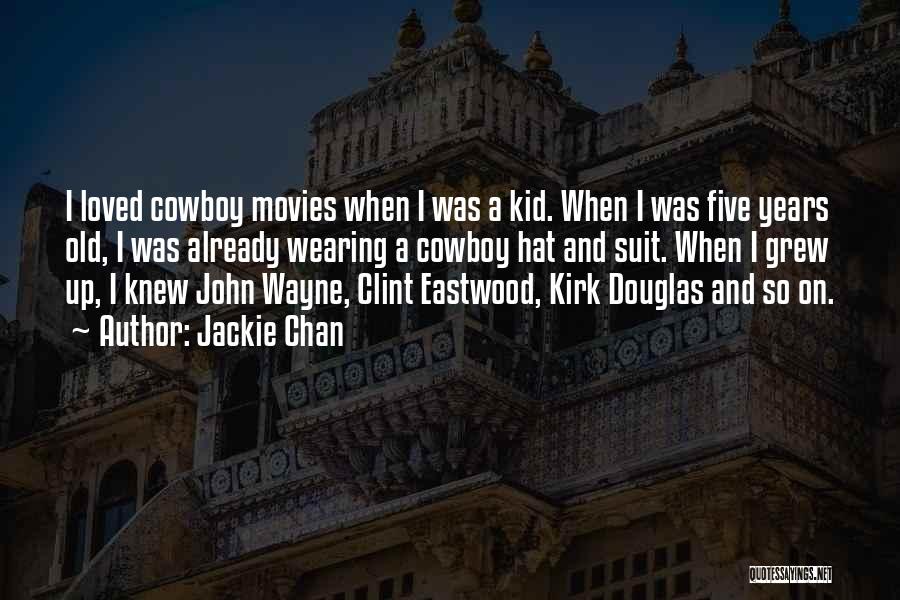 Cowboy Way John Wayne Quotes By Jackie Chan