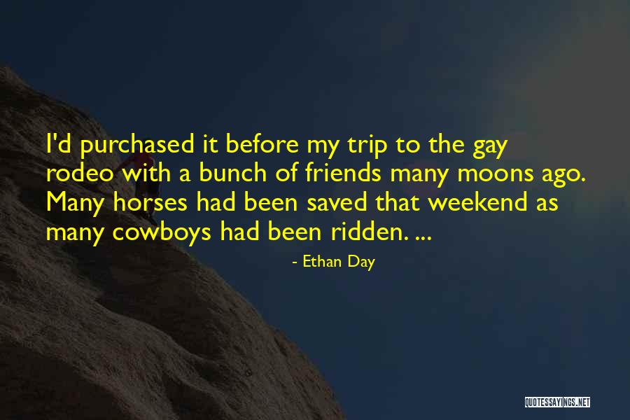 Cowboys And Horses Quotes By Ethan Day