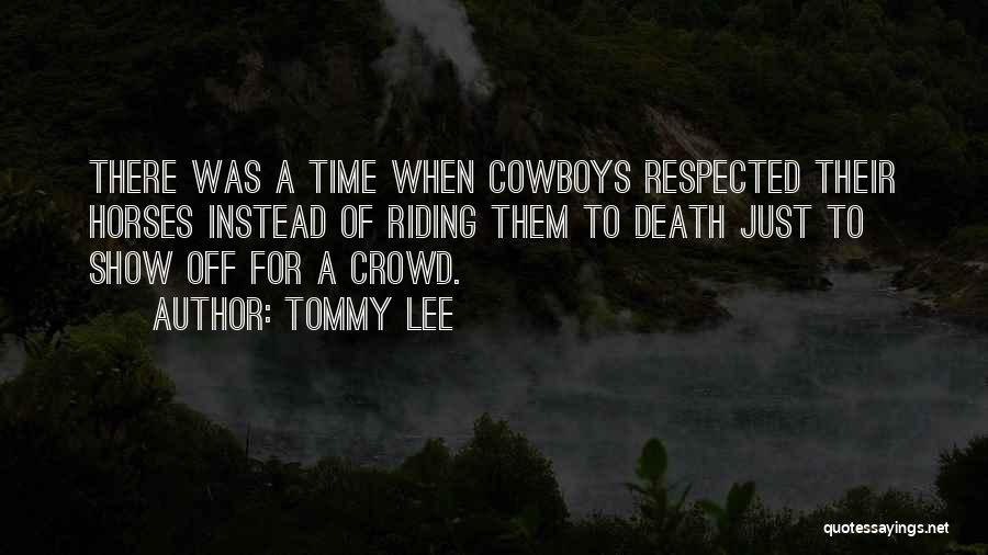 Cowboys Death Quotes By Tommy Lee