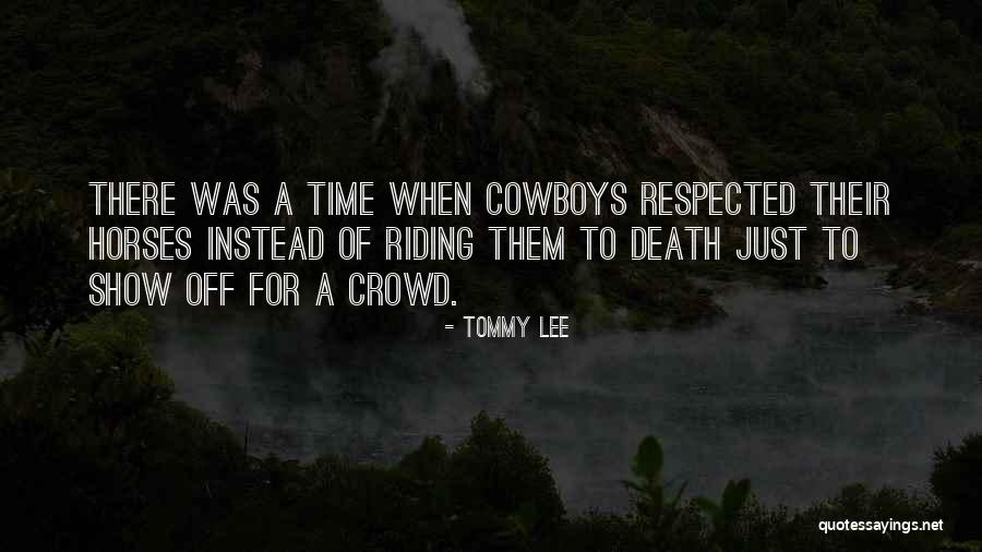 Cowboys Death Quotes By Tommy Lee