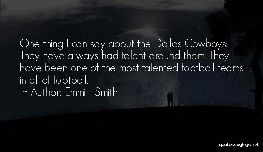 Cowboys Football Quotes By Emmitt Smith