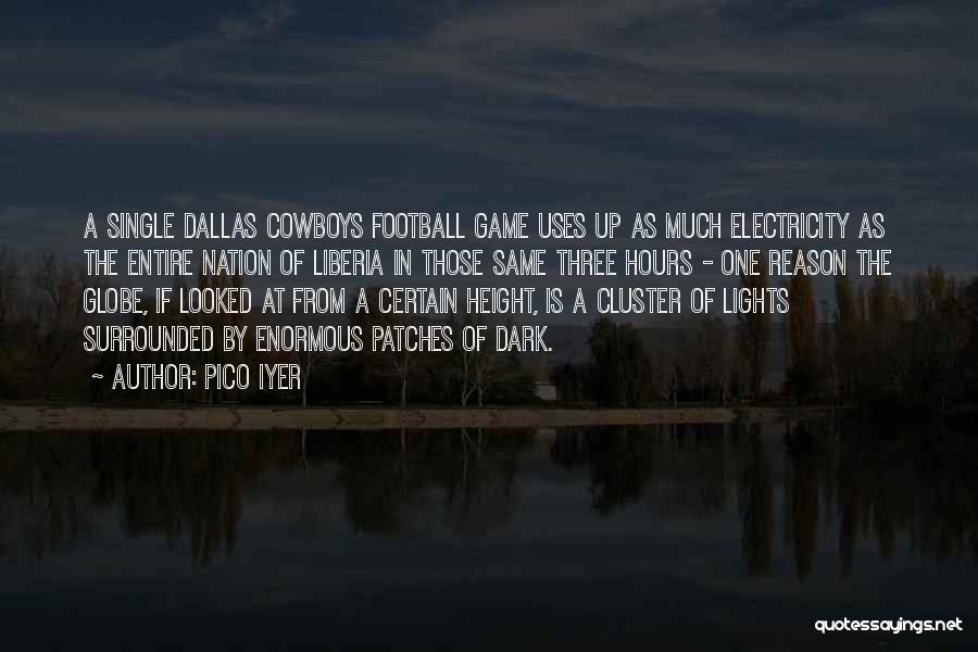 Cowboys Football Quotes By Pico Iyer