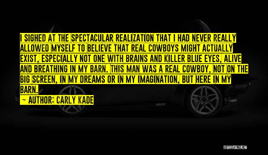 Cowboys Quotes By Carly Kade