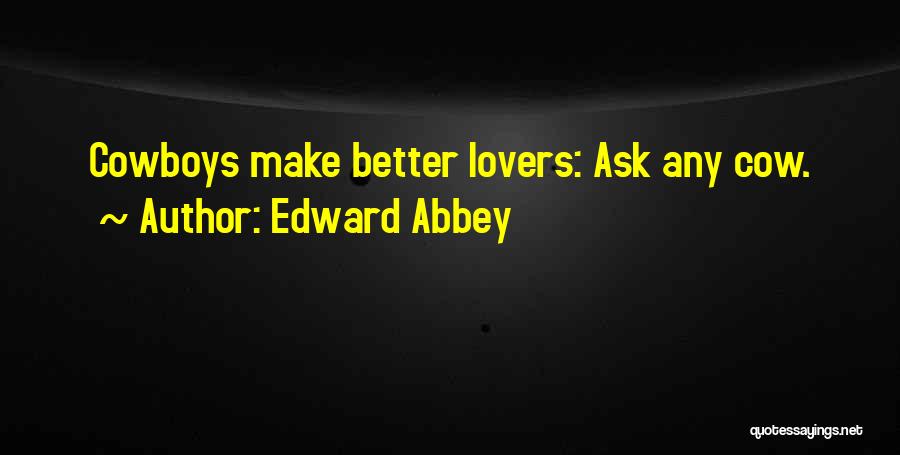 Cowboys Quotes By Edward Abbey