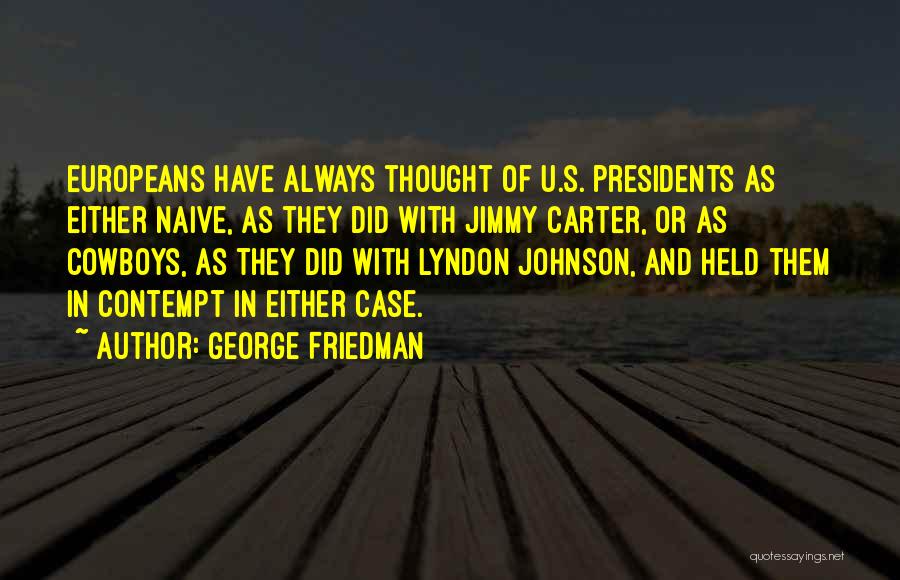 Cowboys Quotes By George Friedman