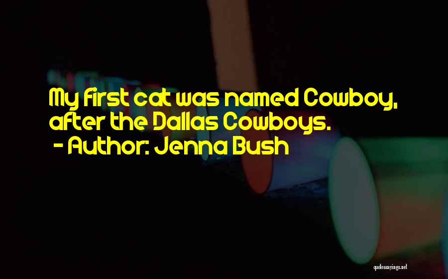 Cowboys Quotes By Jenna Bush