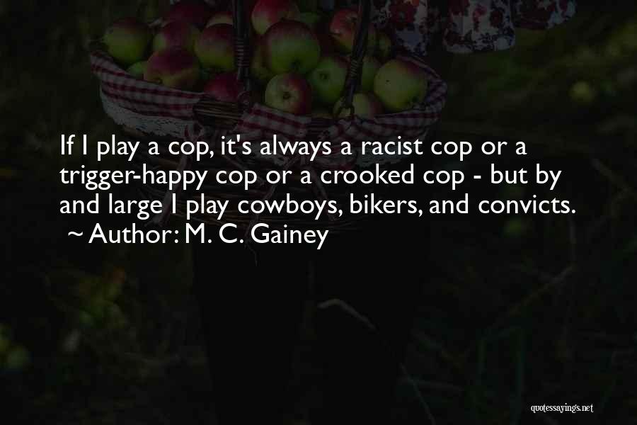 Cowboys Quotes By M. C. Gainey