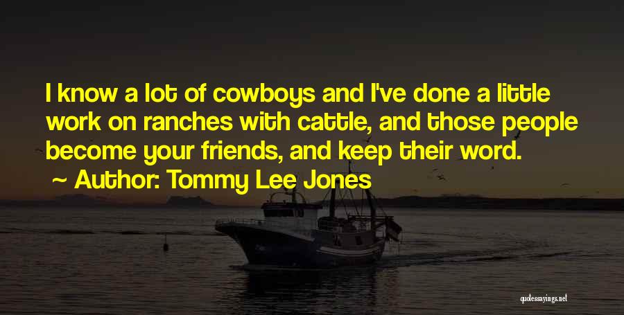 Cowboys Quotes By Tommy Lee Jones