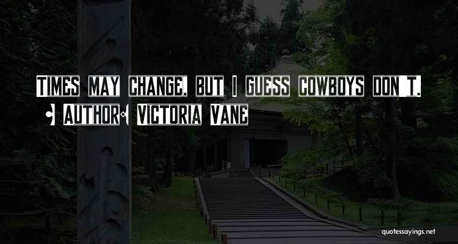 Cowboys Quotes By Victoria Vane