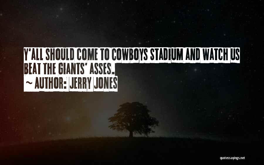 Cowboys Stadium Quotes By Jerry Jones