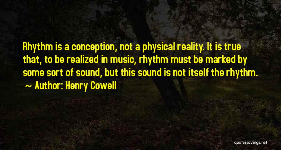 Cowell Quotes By Henry Cowell