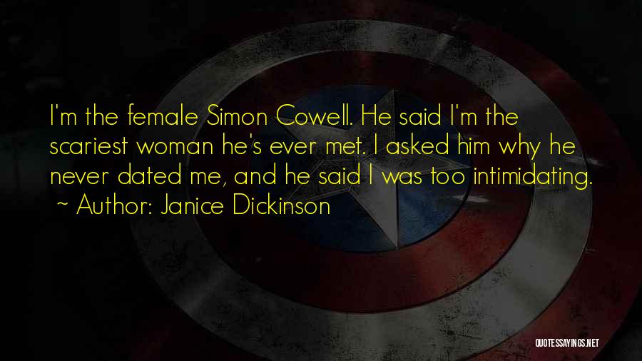 Cowell Quotes By Janice Dickinson