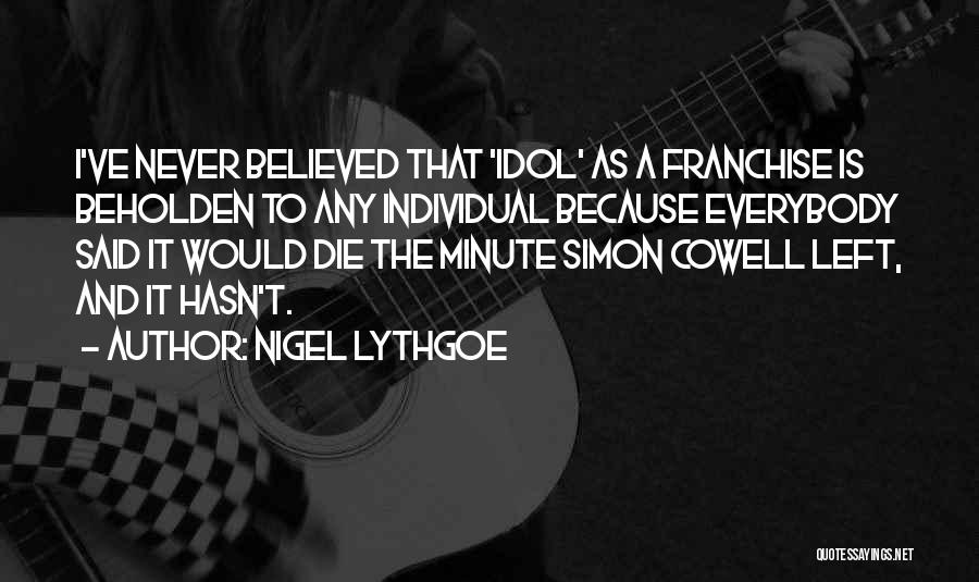 Cowell Quotes By Nigel Lythgoe