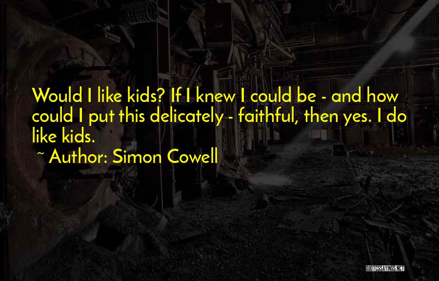 Cowell Quotes By Simon Cowell