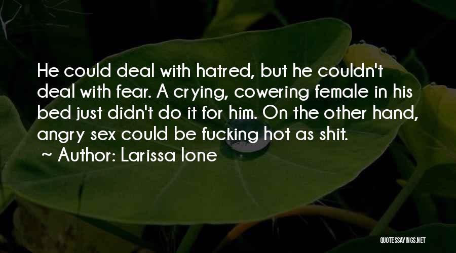 Cowering Quotes By Larissa Ione