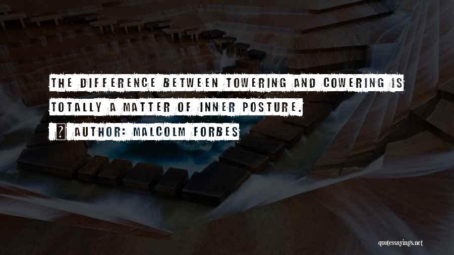 Cowering Quotes By Malcolm Forbes