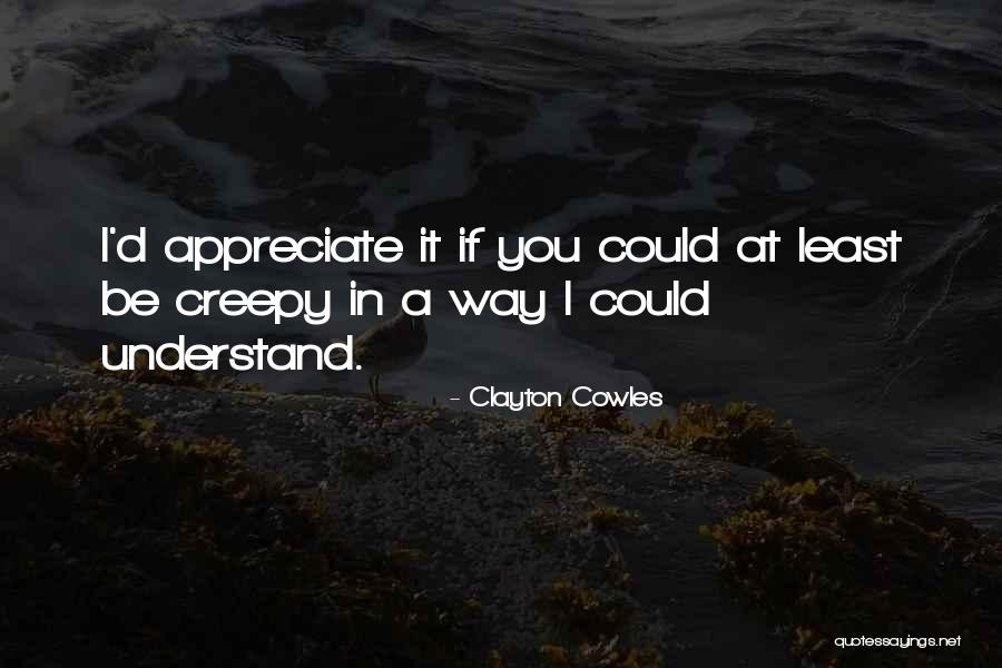 Cowles Quotes By Clayton Cowles Cowles Quotes By Clayton Cowles