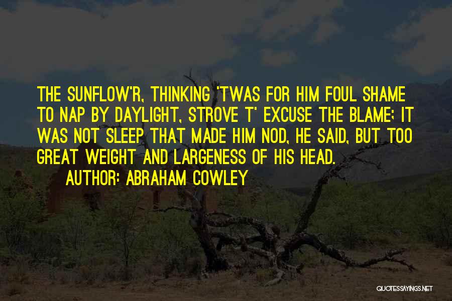 Cowley Quotes By Abraham Cowley