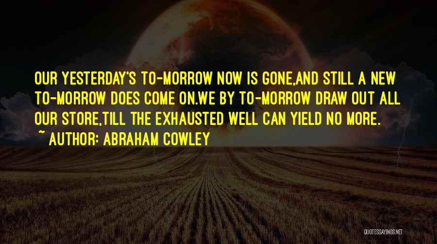 Cowley Quotes By Abraham Cowley