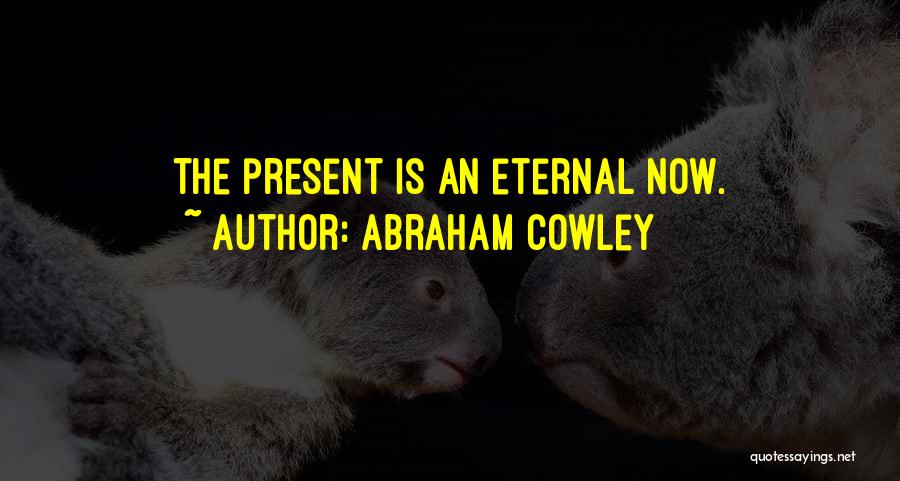 Cowley Quotes By Abraham Cowley