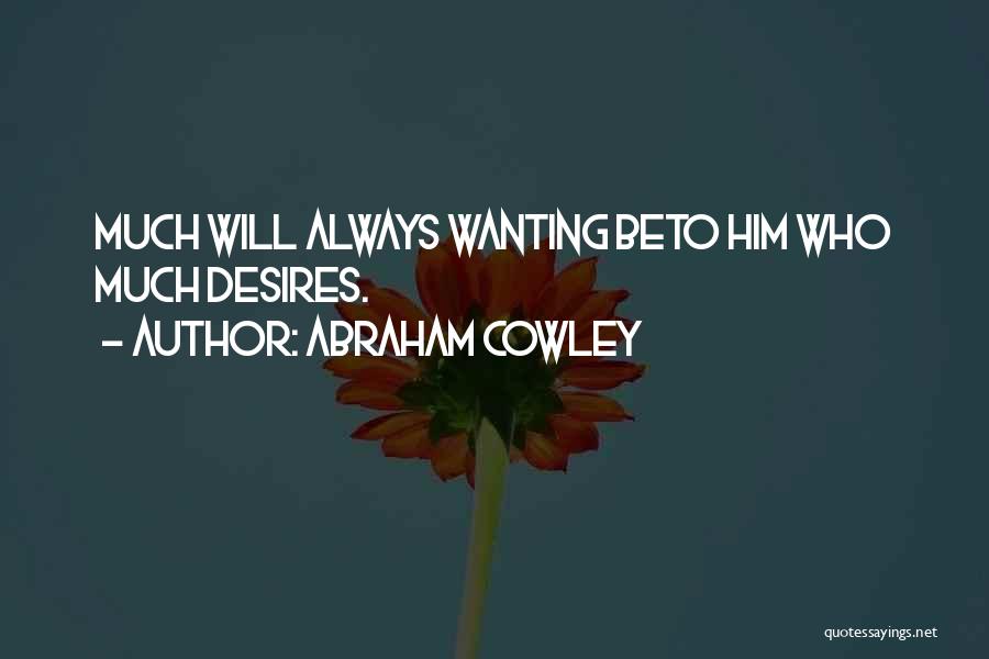 Cowley Quotes By Abraham Cowley