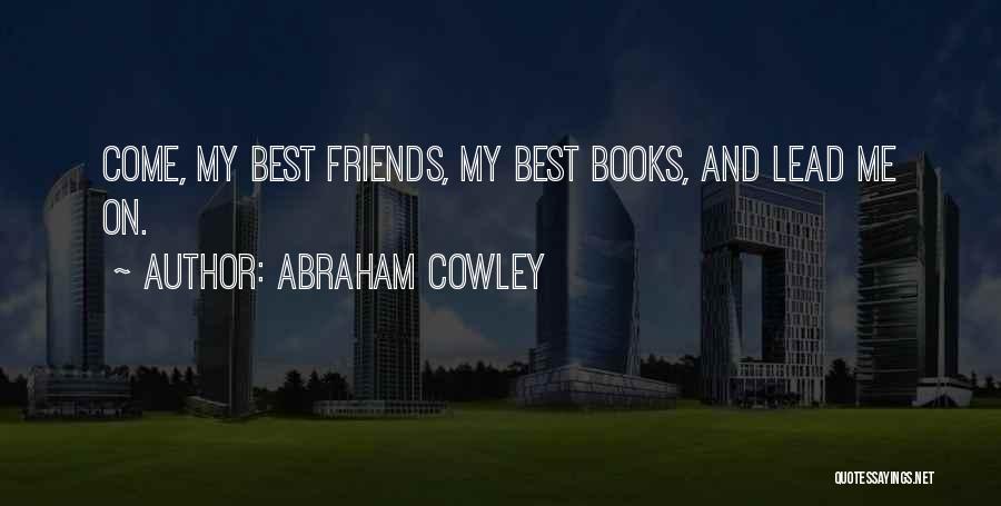 Cowley Quotes By Abraham Cowley