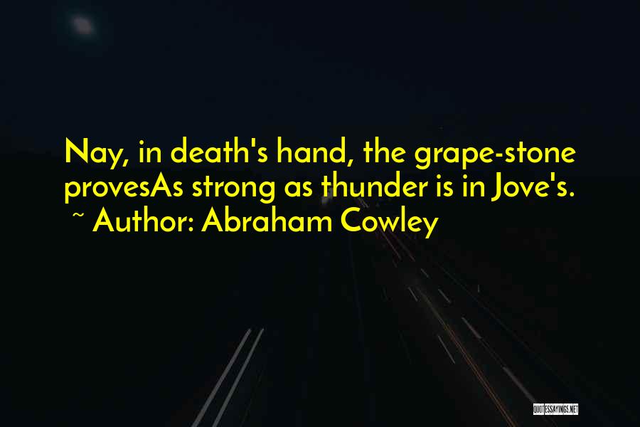 Cowley Quotes By Abraham Cowley