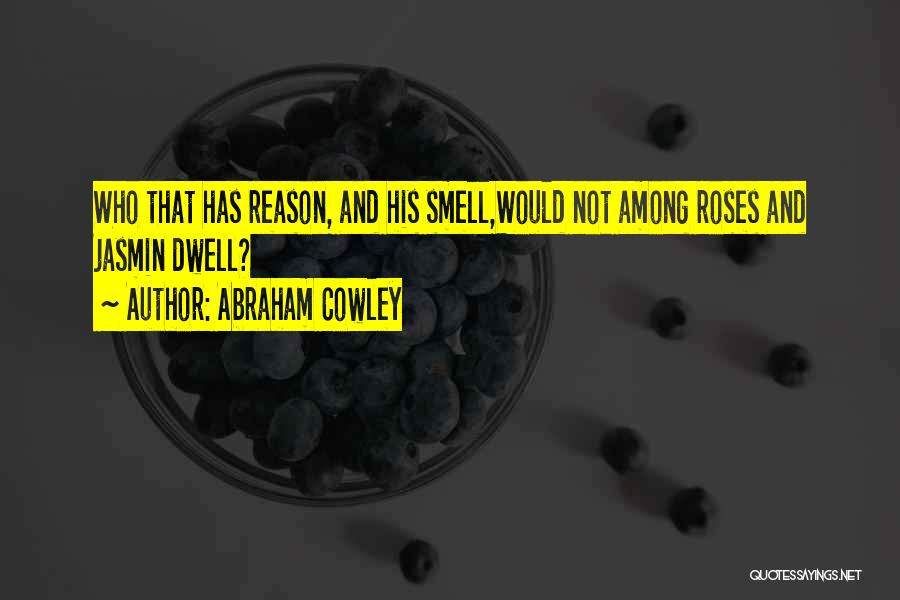 Cowley Quotes By Abraham Cowley