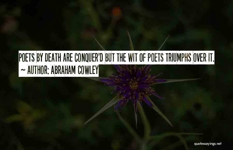 Cowley Quotes By Abraham Cowley