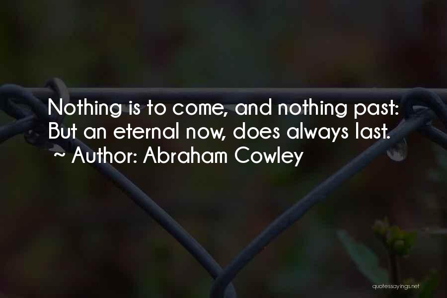 Cowley Quotes By Abraham Cowley