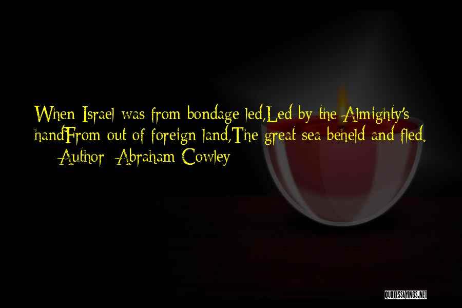 Cowley Quotes By Abraham Cowley