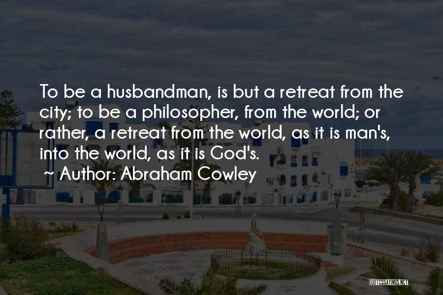 Cowley Quotes By Abraham Cowley