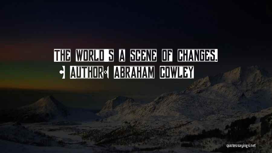 Cowley Quotes By Abraham Cowley