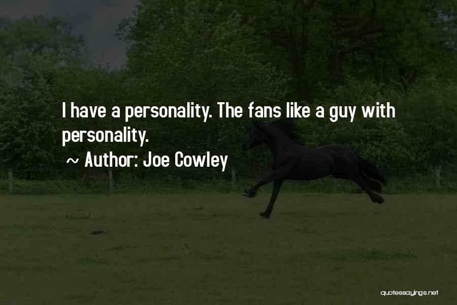 Cowley Quotes By Joe Cowley