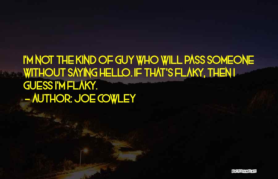 Cowley Quotes By Joe Cowley