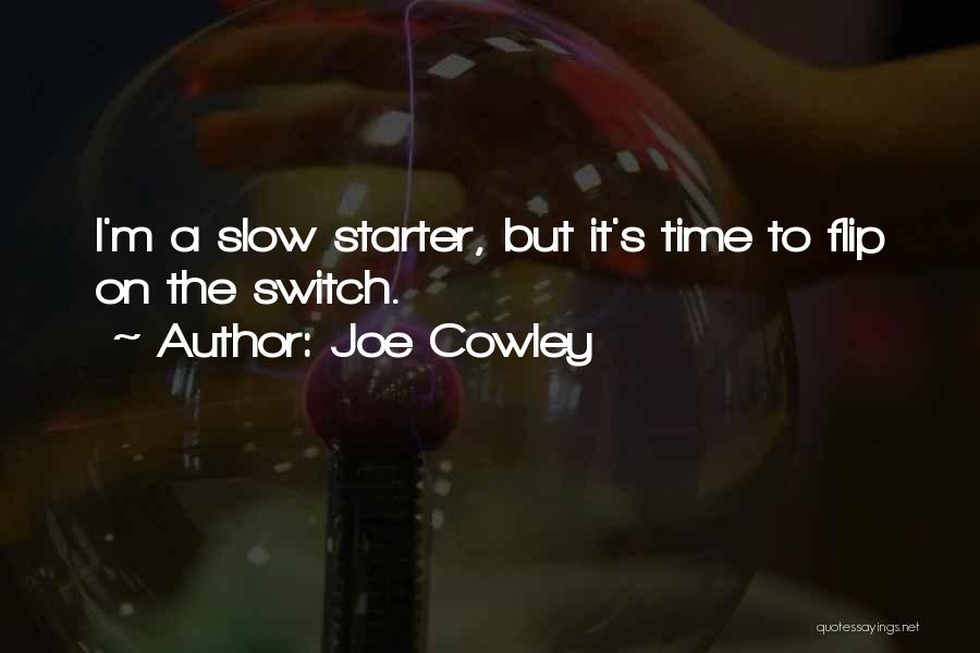 Cowley Quotes By Joe Cowley