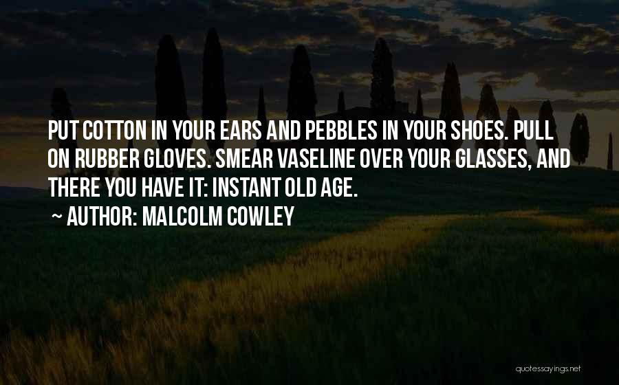 Cowley Quotes By Malcolm Cowley