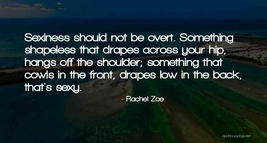 Cowls Quotes By Rachel Zoe Cowls Quotes By Rachel Zoe