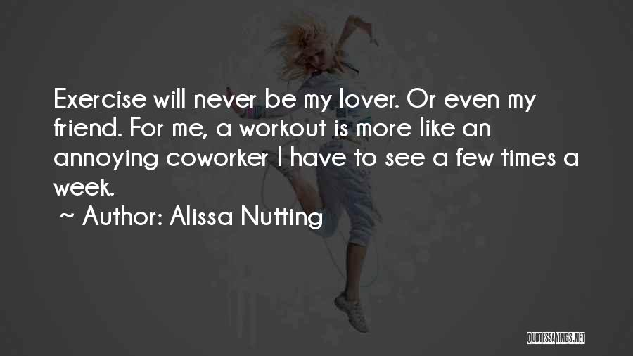 Coworker Quotes By Alissa Nutting