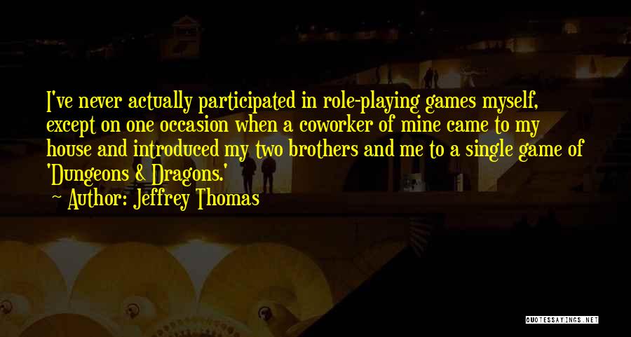 Coworker Quotes By Jeffrey Thomas