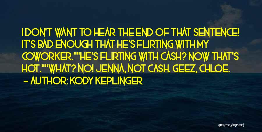 Coworker Quotes By Kody Keplinger