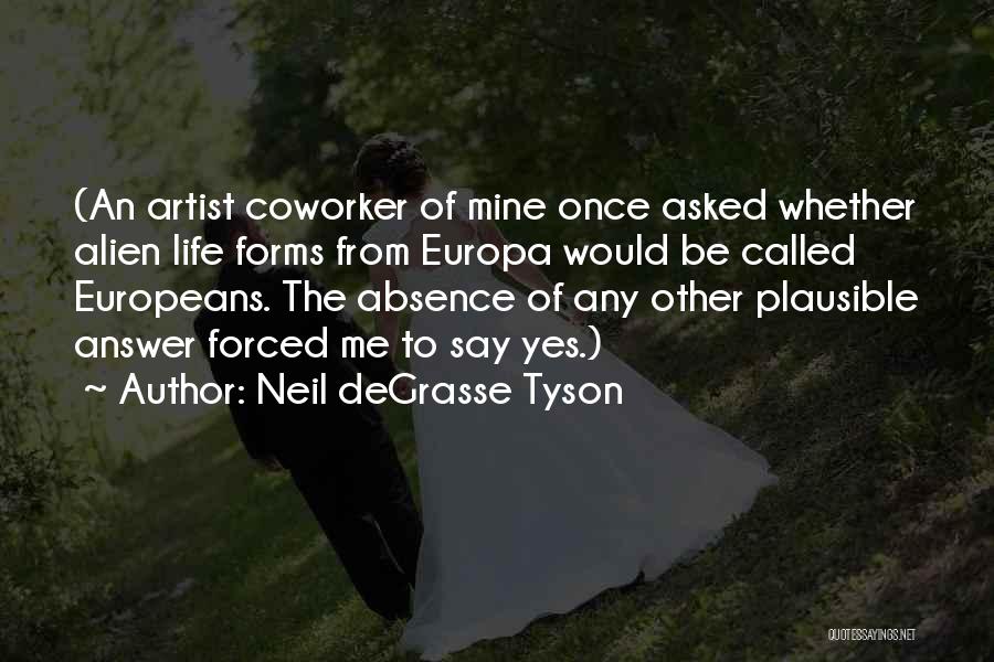 Coworker Quotes By Neil DeGrasse Tyson