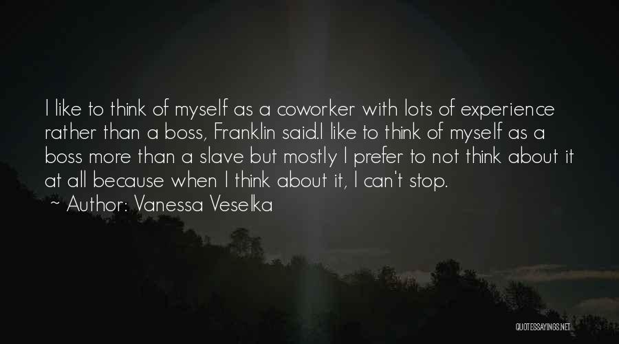 Coworker Quotes By Vanessa Veselka