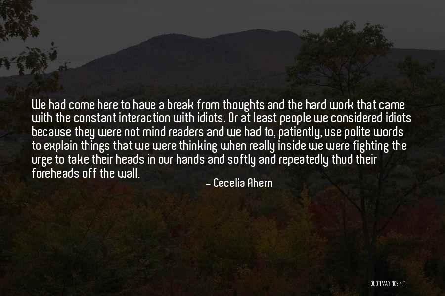 Coworkers Idiots Being Polite Quotes By Cecelia Ahern Coworkers Idiots Being Polite Quotes By Cecelia Ahern