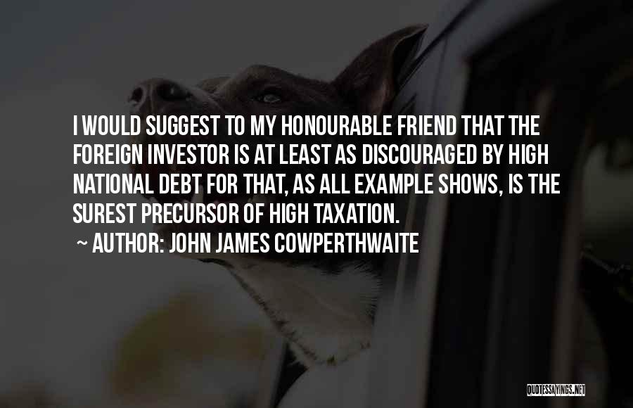 Cowperthwaite Quotes By John James Cowperthwaite