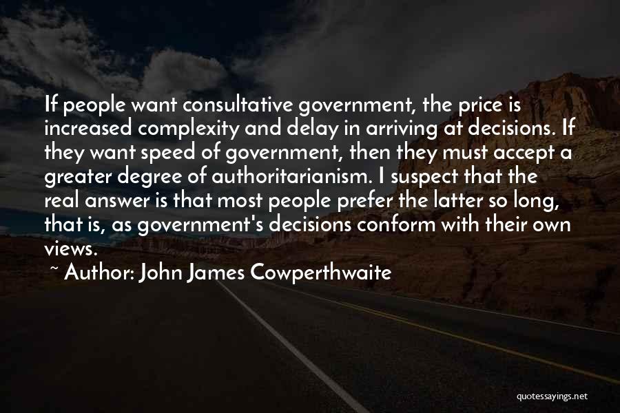 Cowperthwaite Quotes By John James Cowperthwaite