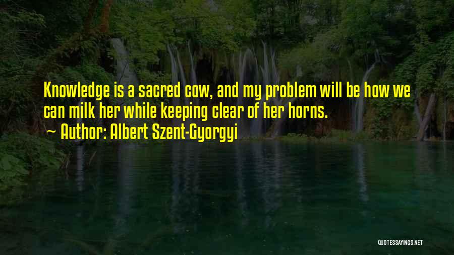 Cows And Milk Quotes By Albert Szent-Gyorgyi