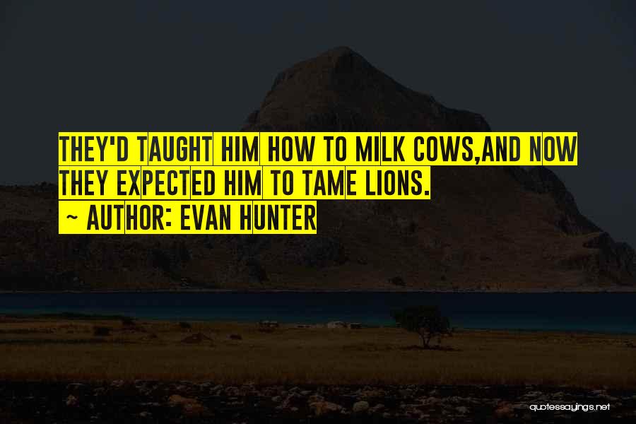 Cows And Milk Quotes By Evan Hunter