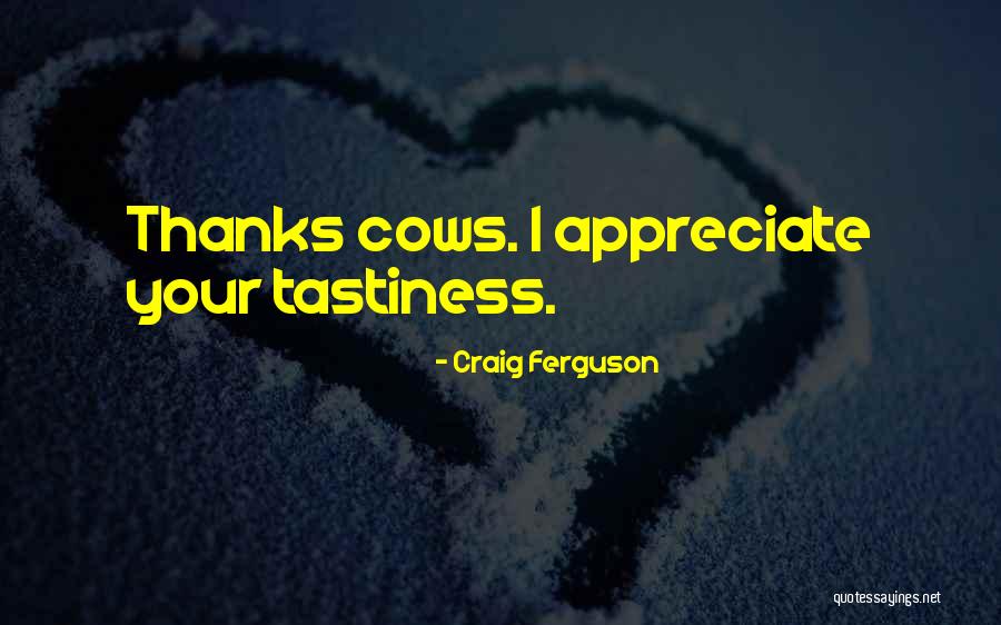 Cows Quotes By Craig Ferguson